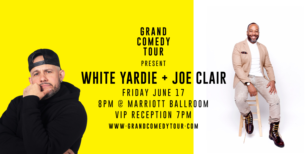 WHITE YARDIE + JOE CLAIR GRAND COMEDY TOUR TicketsPlus